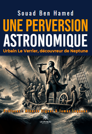 couverture du livre Une perversion astronomique – Urbain Le Verrier, découvreur de Neptune